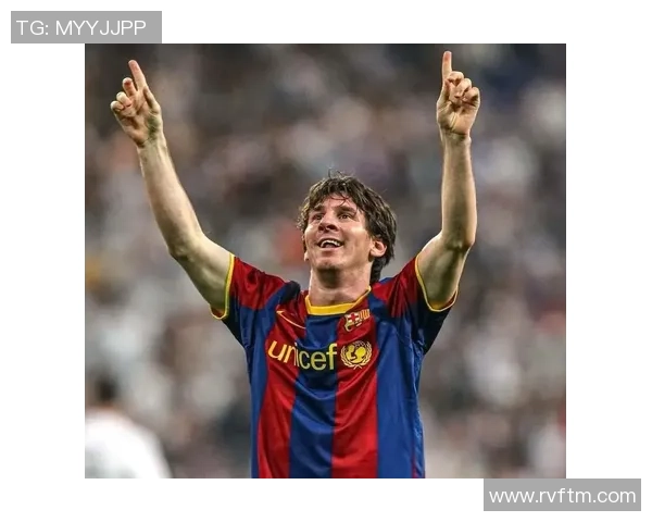 梅西足球之路：从天才少年到全球偶像的传奇旅程